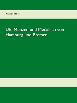 cover image of Die Münzen und Medaillen von Hamburg und Bremen